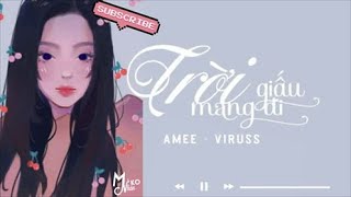 Video thumbnail of "[LYRIC ZINGMP3] TRỜI GIẤU TRỜI MANG ĐI - AMEE ft ViruSs"