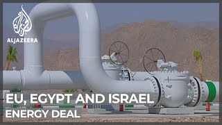 Israel, EU and Egypt sign gas agreement