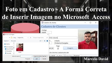 Foto em Cadastro - A Forma Correta de inserir Imagem no Microsoft Access