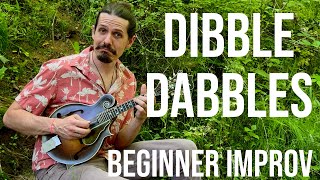 Dibble Dabbles (beginning improvising)