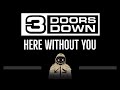 3 Doors Down • Here Without You (CC) (Remastered Video) 🎤 [Karaoke] [Instrumental Lyrics]