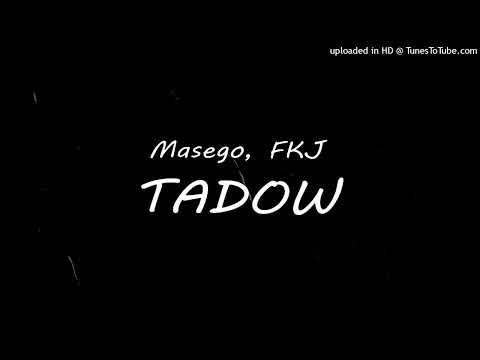 Tadow X Jazz Remix FKJ Masego Remix TIKTOK FULL EDIT AUDIO VERSION