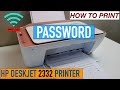 How To Print the Password Of HP DeskJet 2332 Printer ?