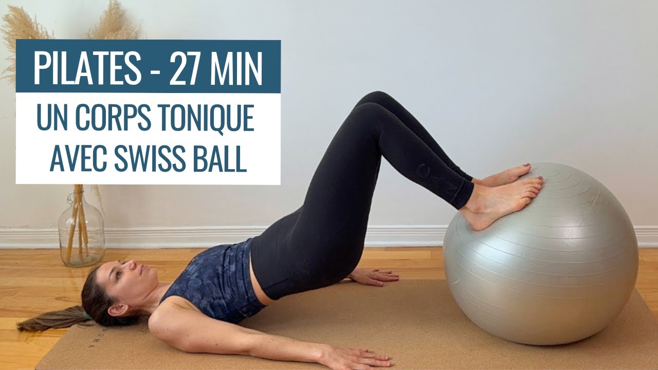 PILATES - Tonifier l'ensemble du corps et mobilité avec Swiss Ball