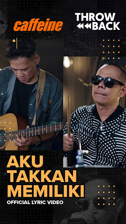 Caffeine - Aku Takkan Memiliki (New Voc.) | THROWBACK