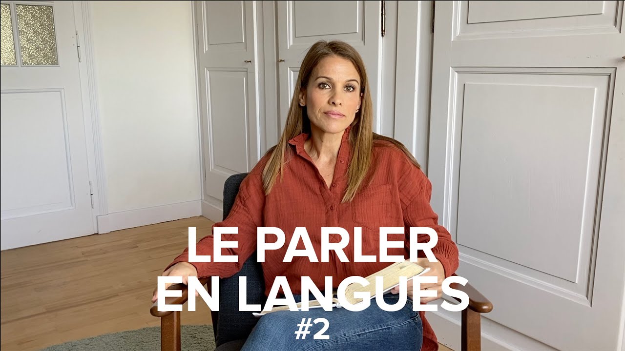 Le parler en langues (2)