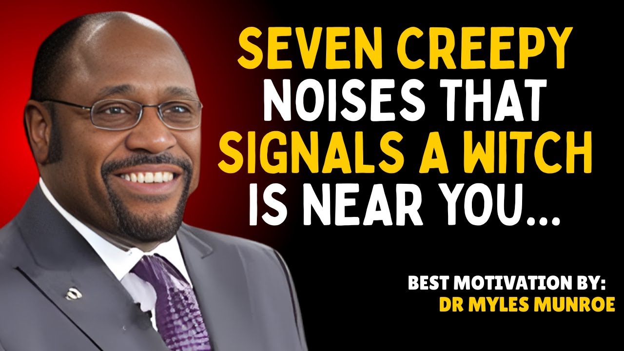 Are You Being Warned? Creepy Noises and the Presence of Witchcraft | Myles Munroe Motivation