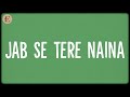 Jab Se Tere Naina (Lyrics) - Monty Sharma, Shaan