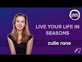 Zulie rane  live your life in seasons