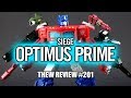 Siege Optimus Prime: Thew's Awesome Transformers Reviews 201