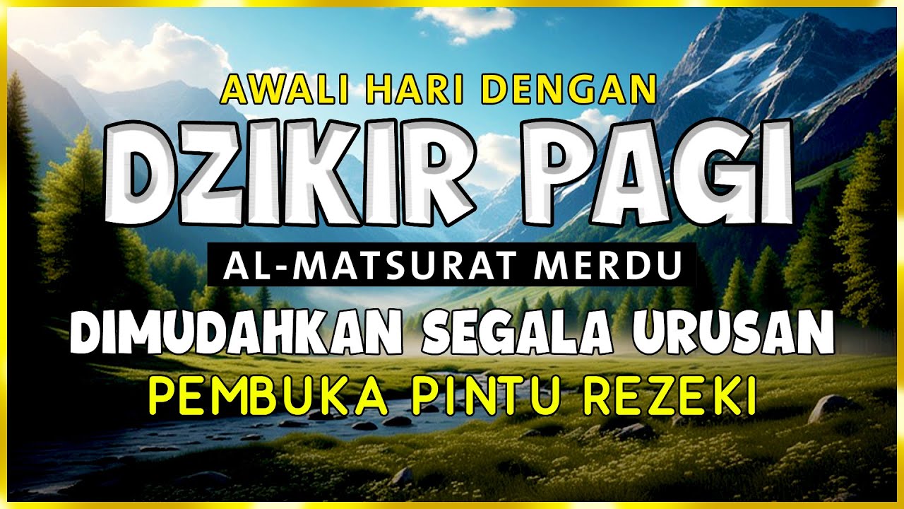 DZIKIR PAGI SESUAI SUNNAH RASUL | ZIKIR PEMBUKA PINTU REZEKI | Dzikir Mustajab Pagi