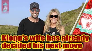 Klopp's wife has already decided his next move after Liverpool exit