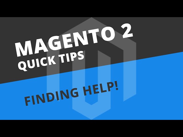 How to find help with Magento 2 when you run into problems
