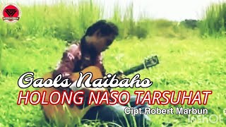 HOLONG NASO TARSUHAT - GAOLS NAIBAHO