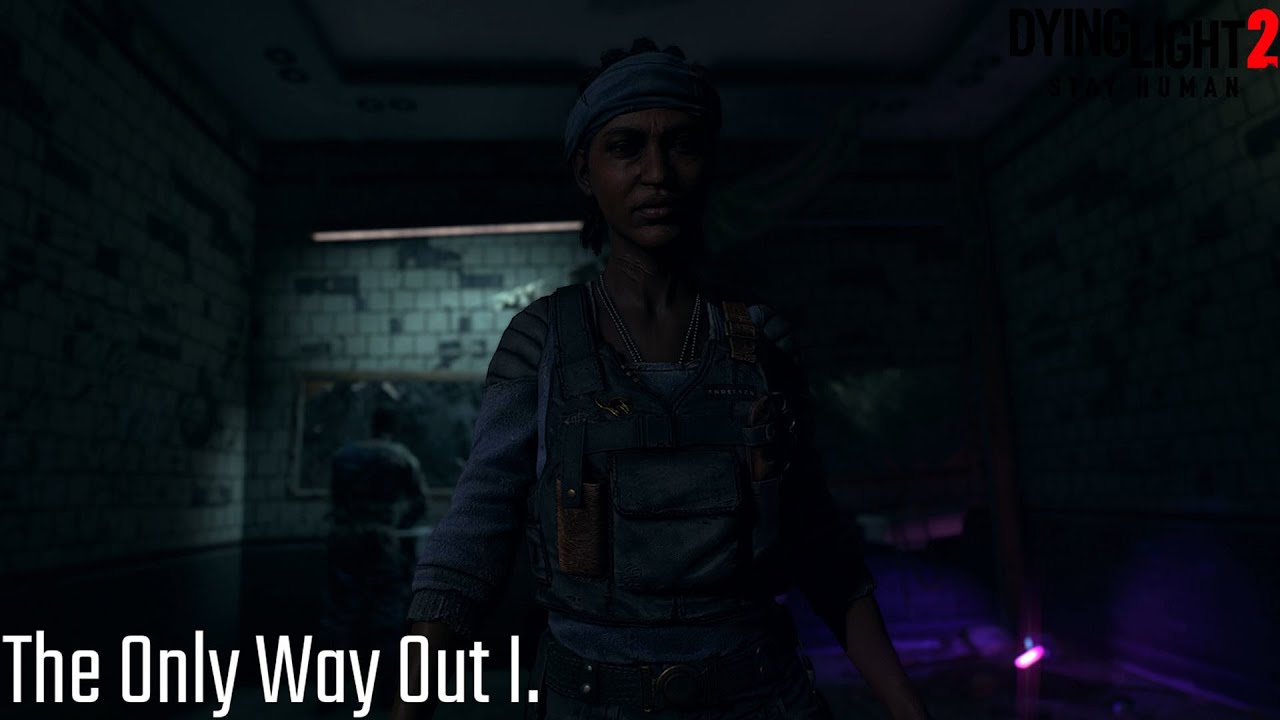Dying Light 2 Stay Human The Only Way Out I.