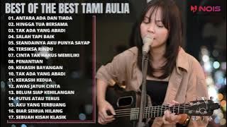 ANTARA ADA DAN TIADA - UTOPIA | FULL ALBUM TAMI AULIA TERBAIK 2022