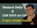 CDB 100% do CDI x Tesouro Selic | O que rende mais? | Você MAIS Rico