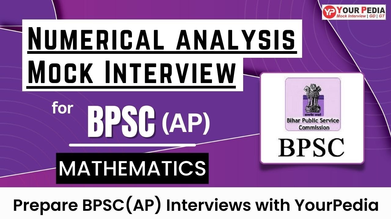 Mathematics  Actual Mock interview questions from Numerical Analysis | BPSC(AP) Interview Guidance