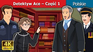 Detektyw Ace - Część 1 I Detective-ace in Polish I @PolishFairyTales