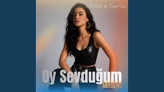 Oy Sevduğum Gelsene