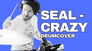 CRAZY - SEAL - DRUMCOVER