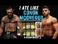 I Ate Like Conor McGregor At 170 Pounds For A Day