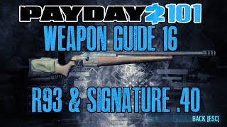 Payday 2 101: Weapon Guide #16 - R93 & Signature .40