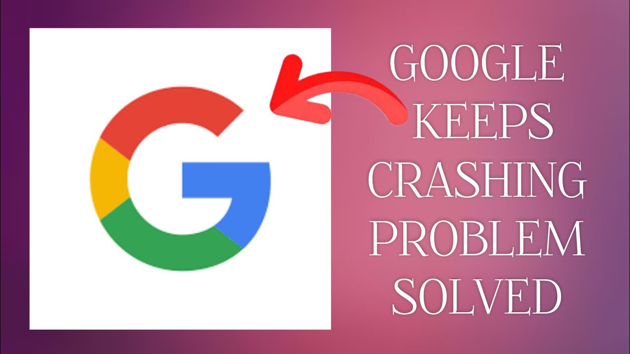 Fix Google App Keeps Crashing Problem || Rsha26 Solutions - YouTube