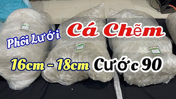 Phôi Cá Chẽm/ Cá Vược / Cá Hô.. 16cm | Cước 90 | 45 Mắt | Lưới Chingfa (CF ) .Nặng ~ 20kg / Phôi