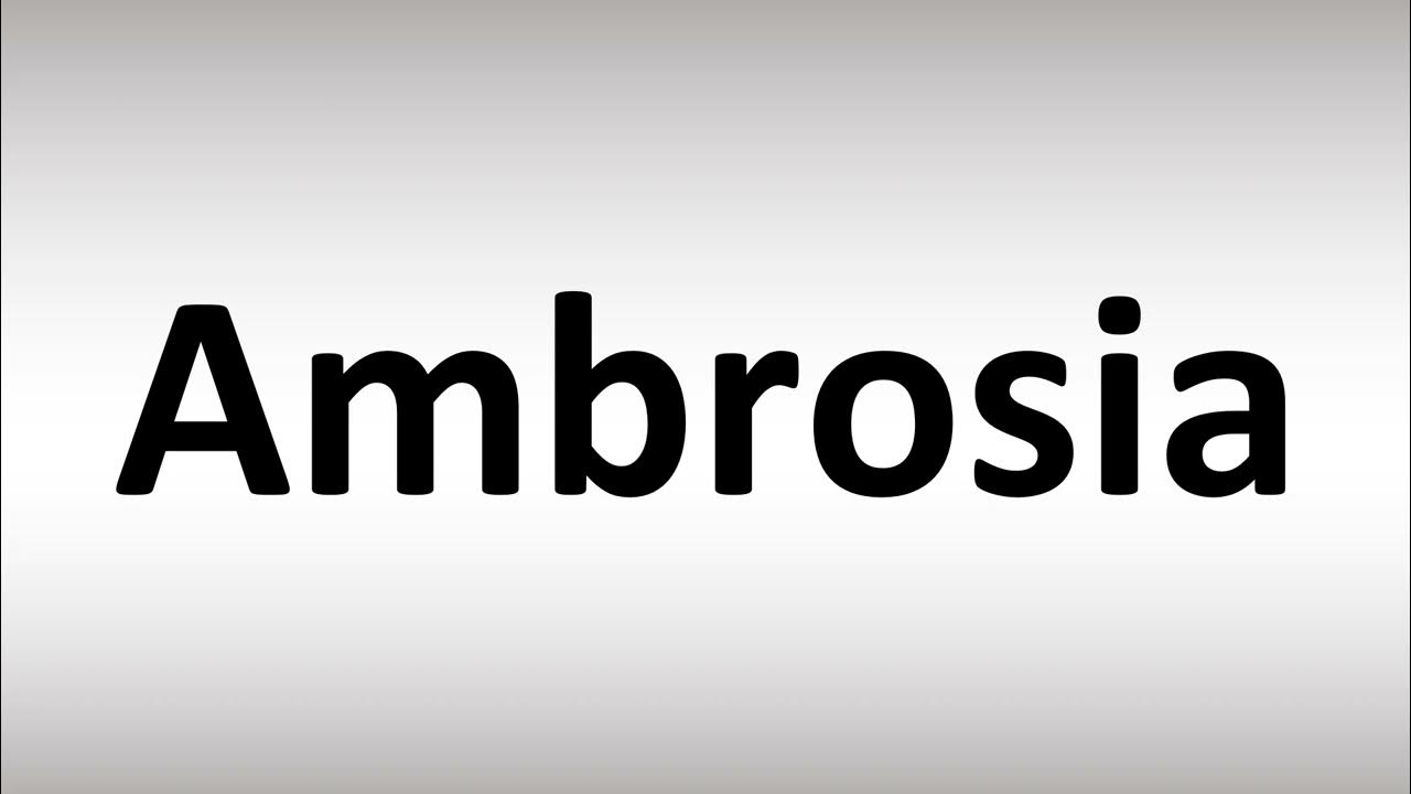 How to Pronounce Ambrosia YouTube