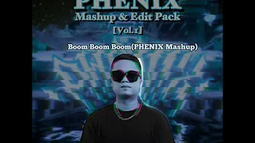 BOOm BOom Boom(PHENIX Mashup)