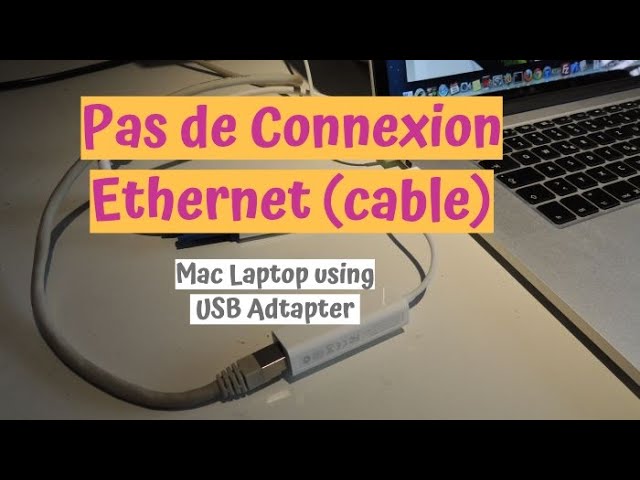 Comment connecter mon mac avec le cable Ethernet 