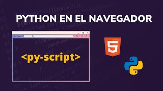 Python en el Navegador | PyScript 2022