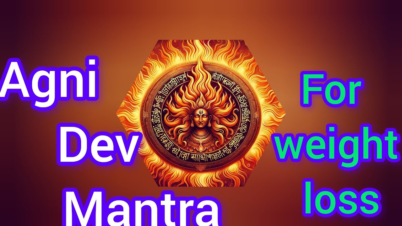 Powerful Agni Mantra To Lose Weight Quickly#loseweightfast #loseweight ...