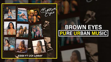Essii ft. Coi Leray - Brown Eyes | Pure Urban Music