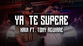YA TE SUPERÉ | Xavi Ft. Tony Aguirre | AUDIO OFICIAL [Letra/Lyrics]