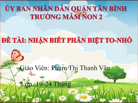 Cô Vân - Cơm nát - Nhận biết phân biệt to và nhỏ