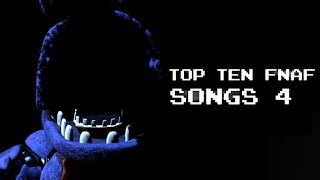 TOP TEN FNAF SONGS PART 4 10K SPECIAL 🎉