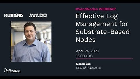 Effective Log Management for Substrate-Based Nodes with PureStake CEO Derek Yoo