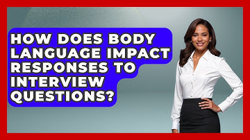 How Does Body Language Impact Responses to Interview Questions? | Job Interview Pro Skills News
