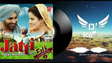 Jatti Dhol Mix Harjit Harman Ft. Dj KA Production Latest Punjabi Dj Song 2022