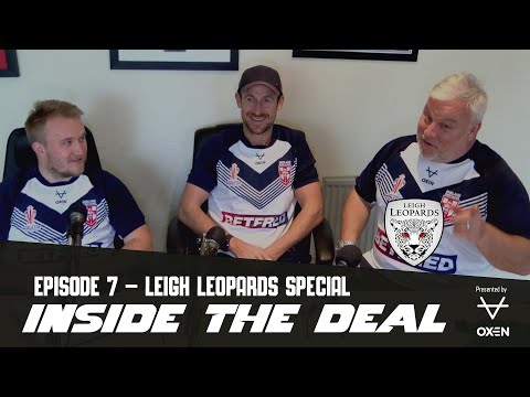 Inside The Deal | Leigh Leopards Special | Episode 6