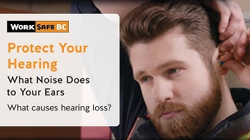 Protect Your Hearing: What Noise Does to Your Ears | WorkSafeBC