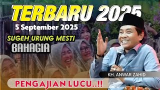 KH ANWAR ZAHID TERBARU - SUGEH URUNG MESTI BAHAGIA 