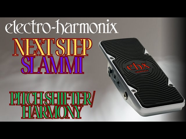 EHX Next Step Slammi Polyphonic Pitch Shifter / Harmony Pedal