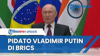 [FULL] Pidato Putin di BRICS yang juga Dihadiri Presiden Jokowi, Sebut Barat Perpanas Perang di Kiev