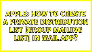 Apple: How to create a private distribution list [group mailing list] in Mail.app (2 Solutions!!)