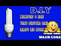 Buat 3 alat keren dari lampu rusak | Tutorial mudah