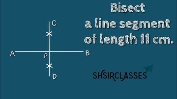How to bisect a line segment of length 11cm.shsirclasses.