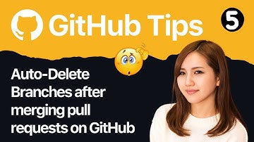 Developers : 5-Auto-Delete Branches After Merging Pull Requests on GitHub